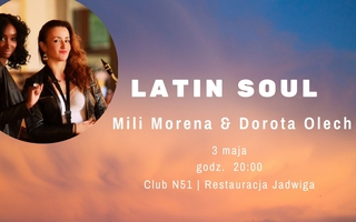 Latin Soul - koncert - Mili Morena & Dorota Olech