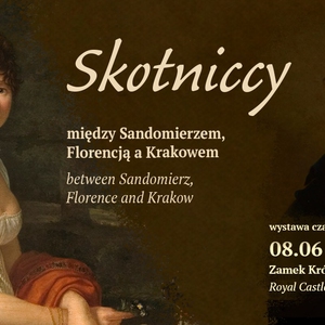 Wernisaż wystawy czasowej "Skotniccy - między Sandomierzem, Florencją a Krakowem"