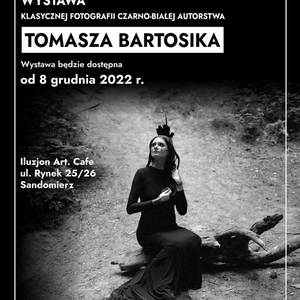 Wystawa fotograficzna Tomasza Bartosika