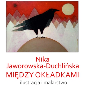 Wystawa ilustracji i malarstwa Niki Jaworowskiej-Duchlińskiej