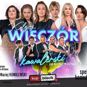 Teatr: Kolejny wieczór kawalerski czyli Na gorącym uczynku - Przezabawna farsa w gwiazdorskiej obsadzie! Kontynuacja wielkiego hitu teatralnego!