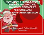 POWIATOWY MIKOŁAJKOWY TURNIEJ PIŁKI NOŻNEJ HALOWEJ DZIEWCZĄT POD PATRONATEM STAROSTY SANDOMIERSKIEGO