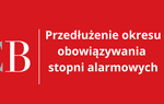 Przedłużenie okresu obowiązywania stopni alarmowych CRP