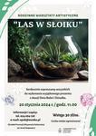 Sandomierz: "Las w słoiku" - rodzinne warsztaty artystyczne.