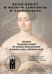 Sandomierz: "Śladami kobiet po Zamku Królewskim…"