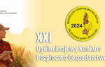 XXI Ogólnokrajowy Konkurs Bezpieczne Gospodarstwo Rolne