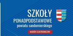 Oferta Edukacyjna Szkół Ponadpodstawowych prowadzonych przez Powiat Sandomierski
