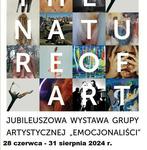 THE NATURE OF ART Jubileuszowa wystawa grupy artystycznej "Emocjonaliści" w Sandomierzu.