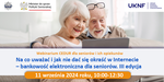 Webinarium dla seniorów i ich opiekunów "Na co uważać i jak nie dać się okraść w Internecie - bankowość elektroniczna dla seniorów. III edycja"