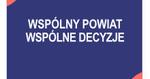 WSPÓLNY POWIAT WSPÓLNE DECYZJE