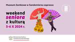 "Weekend seniora z kulturą 2024" w Zamku Królewskim w Sandomierzu