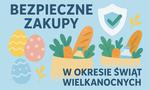 Bezpieczne zakupy wielkanocne 2025