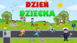Dzień Dziecka - Bezpieczeństwo to nasza wspólna sprawa!