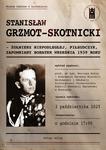 Stanisław Grzmot-Skotnicki - żołnierz Niepodległej, Piłsudczyk, zapomniany bohater Września 1939 roku - wykład w Zamku Królewskim w Sandomierzu