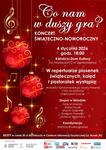 "Co nam w duszy gra?" - koncert świąteczno - noworoczny