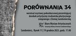 Zaproszenie na wernisaż wystawy pokonkursowej "Porównania 34"
