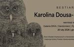 Zapraszamy na wernisaż Karoliny Dousa - Bik pt. "BESTIARIUM".