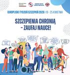 Europejski Tygodzień Szczepień pod hasłem  ,,Szczepienia chronią - Zaufaj nauce!''.