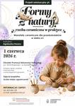 Ceramiczny Dzień Dziecka w Sandomierzu.
Rusza projekt "Formy z natury - rzeźba ceramiczna w praktyce"