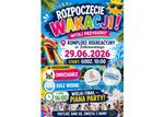 Rozpoczęcie Wakacji - MOSiR Sandomierz