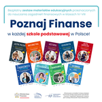 Pakiet materiałów edukacyjnych "Poznaj Finanse" w każdej szkole podstawowej w Polsce!