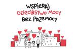 "Przemoc odbiera dzieciom moc" - trwa ogólnopolska kampania "Dzieciństwo bez Przemocy"